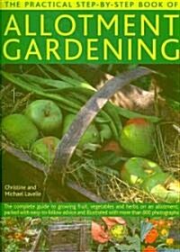 Practical Step-by-Step Book of Allotment Gardening (Hardcover)