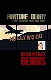 Fortune and Glory: A True Hollywood Comic Book Story (Hardcover)