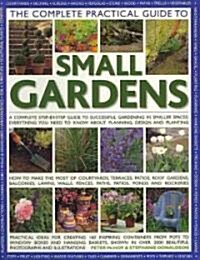 Complete Practical Guide to Small Gardens (Paperback)
