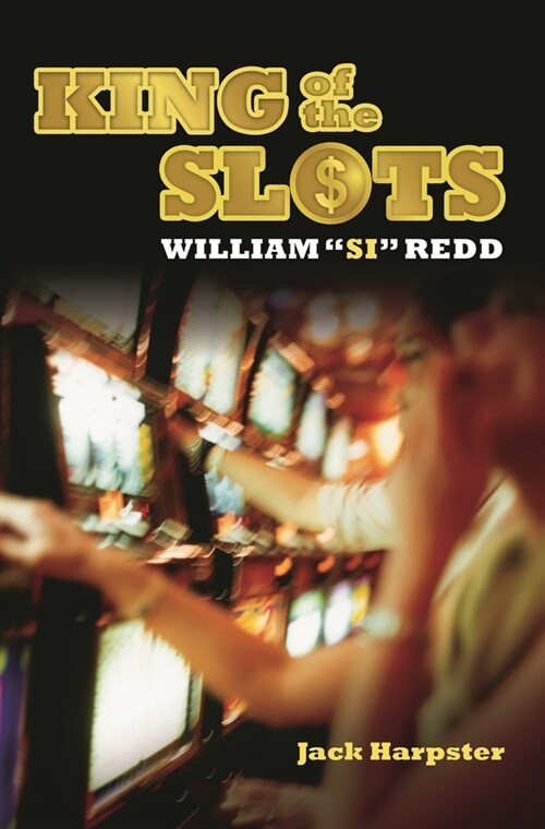King of the Slots: William Si Redd (Hardcover)