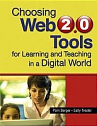 Choosing Web 2.0 Tools for Learning and Teaching in a Digital World (Paperback, 1st)