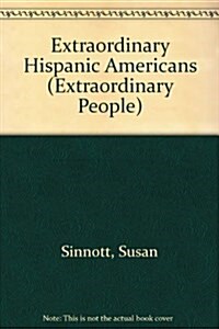 Extraordinary Hispanic Americans (Extraordinary People) (Library Binding)