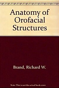 Anatomy of Orofacial Structures (Paperback, 5th)