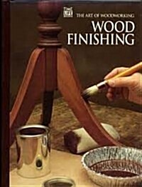 Wood Finishing (Art of Woodworking) (Spiral-bound, Spi)