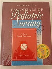 Whaley & Wongs Essentials of Pediatric Nursing/Pediatric Quick Reference/Color Reprint (Hardcover, 4th/Clr Rp)