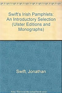 Swifts Irish Pamphlets: An Introductory Selection (Ulster Editions and Monographs) (Hardcover)