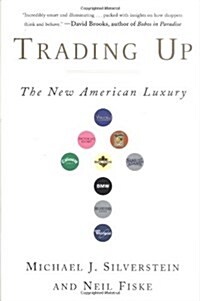 Trading Up: The New American Luxury (Hardcover, `)