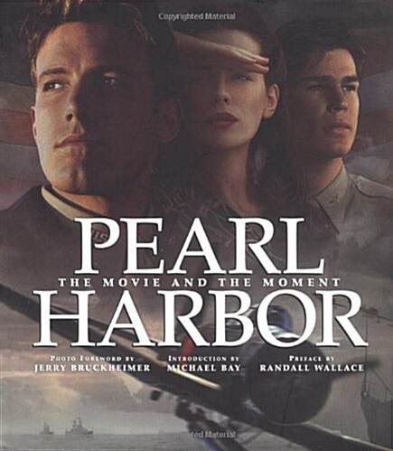 Pearl Harbor: The Movie and the Moment (Newmarket Pictorial Moviebooks) (Hardcover, First Edition)