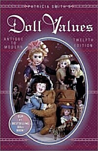 Patricia Smiths Doll Values : Antique to Modern (Paperback, 12)