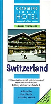 Switzerland (Charming Small Hotel Guides Switzerland) (Paperback, 2nd)