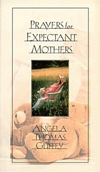 Prayers for Expectant Mothers: Celebrating the Miracle of Life (Hardcover)