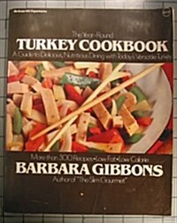 The Year-Round Turkey Cookbook: Guide to Delicious, Nutritious Dining With Todays Versatile Turkey Products (Mcgraw-Hill Paperbacks) (Paperback, 1)