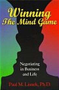 Winning the Mind Game: Negotiating in Business and Life (Paperback)