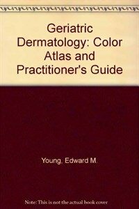 Geriatric dermatology : color atlas and practitioner's guide