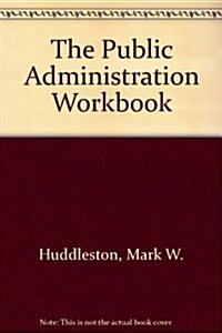 The Public Administration Workbook (Paperback, 2nd)