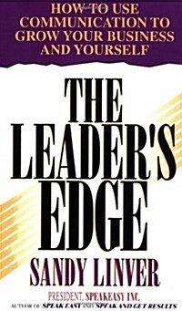 Leaders Edge: How to Use Communication to Grow Your Business and Yourself (Paperback)