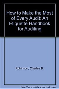 How to Make the Most of Every Audit (Paperback)