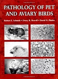 Pathology of Pet and Aviary Birds (Hardcover, 1st)