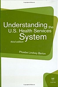 Understanding The U.S. Health Services System (Hardcover, 3rd)