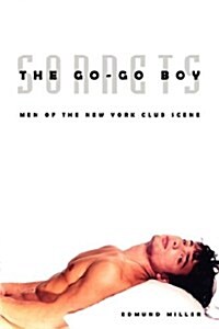 The Go-Go Boy Sonnets: Men of the New York Club Scene (Paperback)