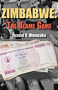 Zimbabwe: the Blame Game (Paperback)