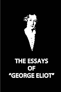 The Essays OF George Eliot (Paperback)