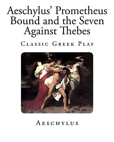 Aeschylus Prometheus Bound and the Seven Against Thebes (Paperback)