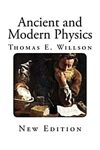 Ancient and Modern Physics (Paperback)