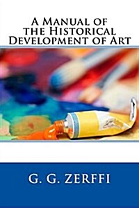 A Manual of the Historical Development of Art (Paperback)