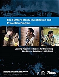 Niosh Fire Fighter Fatality Investigation and Prevention Program (Paperback)