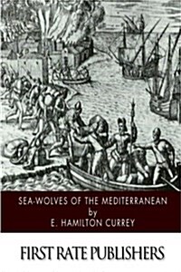 Sea-wolves of the Mediterranean (Paperback)