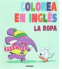 Colorea En Ingl?: La Ropa (Paperback)