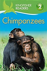 Kingfisher Readers: Chimpanzees (Level 2 Beginning to Read Alone) (Paperback)