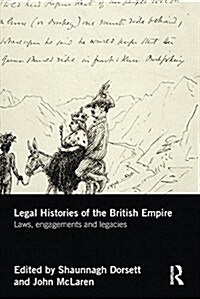 Legal Histories of the British Empire : Laws, Engagements and Legacies (Paperback)