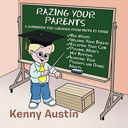 Razing Your Parents: A Guidebook for Children from Birth to Three (Paperback)