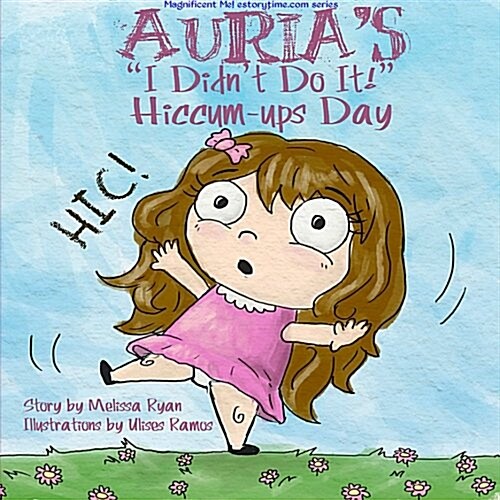 Aurias I Didnt Do It! Hiccum-ups Day (Paperback)