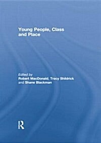 Young People, Class and Place (Paperback)