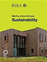 Sustainability: RIBA Plan of Work 2013 Guide (Paperback)