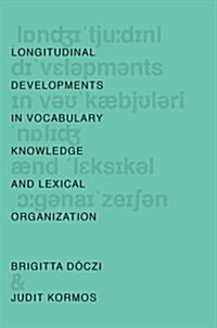 Longitudinal Developments in Vocabulary Knowledge and Lexical Organization (Hardcover)