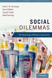 Social Dilemmas: The Psychology of Human Cooperation (Paperback)