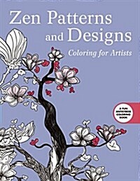 Zen Patterns and Designs: Coloring for Artists (Paperback)