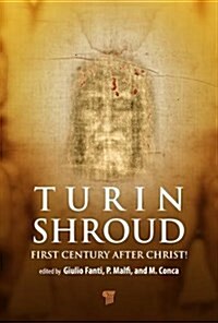 The Shroud of Turin: First Century After Christ! (Hardcover)