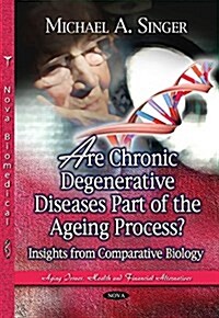 Are Chronic Degenerative Diseases Part of the Ageing Process? (Paperback)