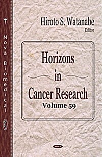 Horizons in Cancer Researchvolume 59 (Hardcover, UK)