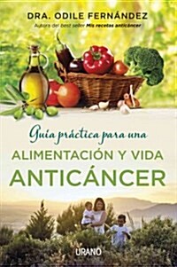 Guia Practica Para Una Alimentacion Y Vida Anticancer (Paperback)