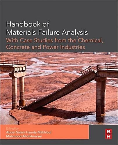 Handbook of Materials Failure Analysis With Case Studies from the Chemicals, Concrete and Power Industries (Hardcover)