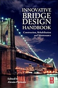 Innovative Bridge Design Handbook: Construction, Rehabilitation and Maintenance (Paperback)