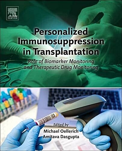 Personalized Immunosuppression in Transplantation: Role of Biomarker Monitoring and Therapeutic Drug Monitoring (Hardcover)