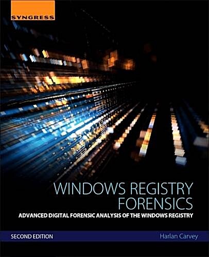 Windows Registry Forensics: Advanced Digital Forensic Analysis of the Windows Registry (Paperback, 2)