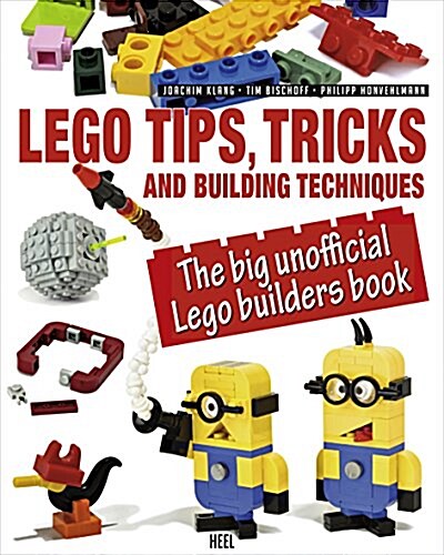 Lego Tips, Tricks and Building Techniques: The Big Unofficial Lego Builders Book (Paperback)